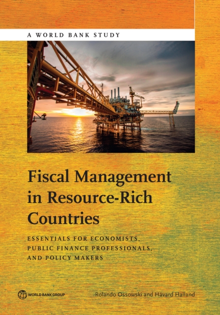 Fiscal management in resource-rich countries : essentials for economists, public finance professionals, and policy makers