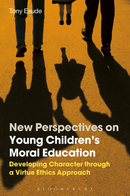 New perspectives on young children's moral education : developing character through a virtue ethics approach