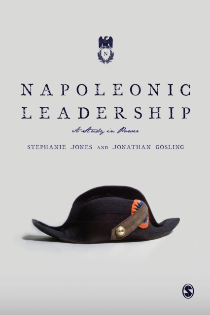 Napoleonic leadership : a study in power