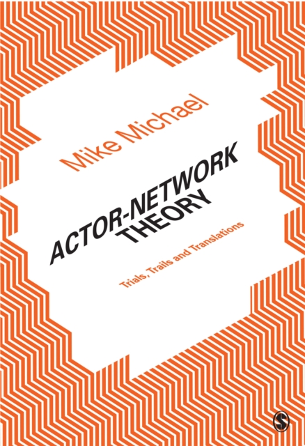 Actor-network theory : trials, trails and translations