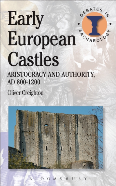 Early European castles : aristocracy and authority, AD 800-1200