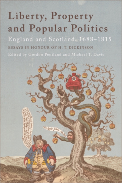 Liberty, property and popular politics : England and Scotland, 1688-1815 : essays in honour of H.T. Dickinson