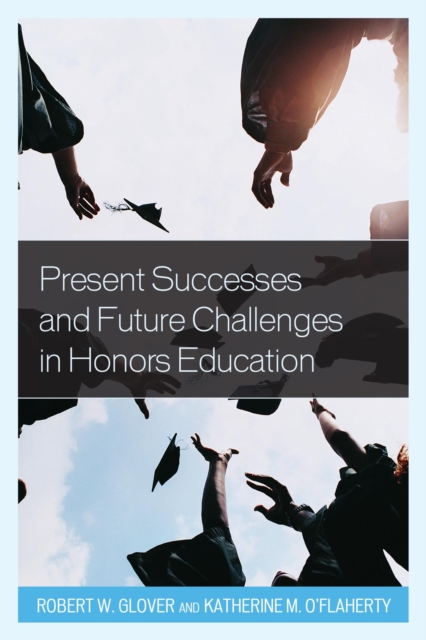 Present successes and future challenges in honors education