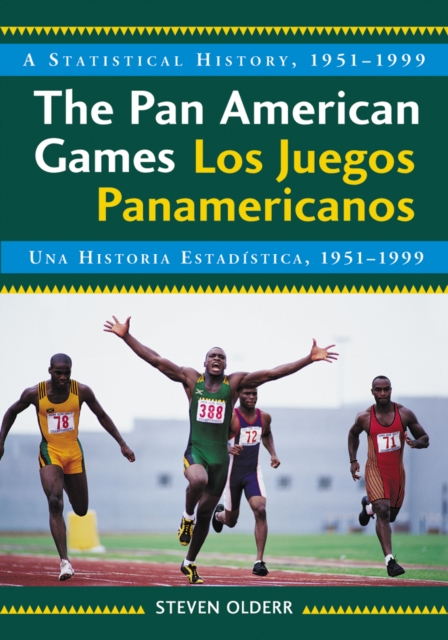 The Pan American Games: a statistical history, 1951-1999 = Los Juegos Panamericanos : und historia estadistica, 1951-1999