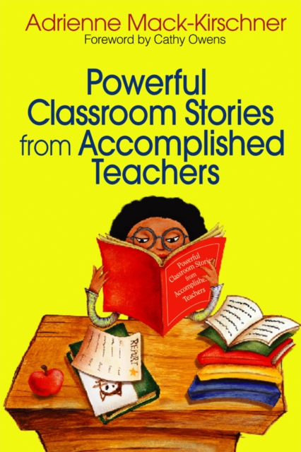 Powerful classroom stories from accomplished teachers