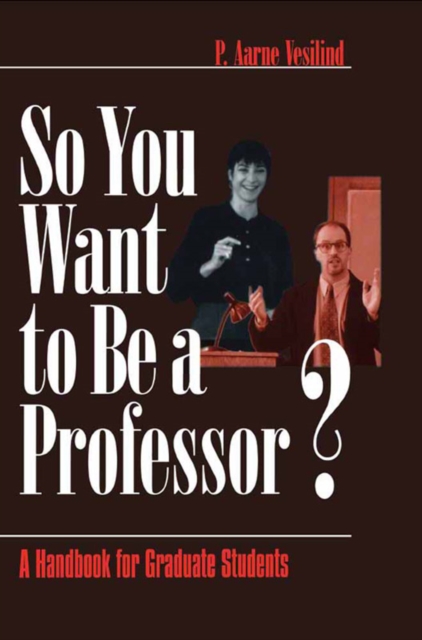 So you want to be a professor? : a handbook for graduate students