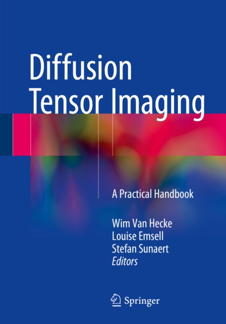 Diffusion tensor imaging : a practical handbook