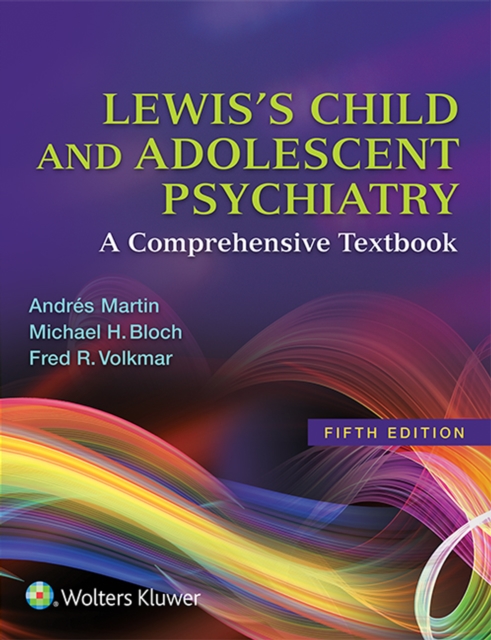Lewis's child and adolescent psychiatry : a comprehensive textbook