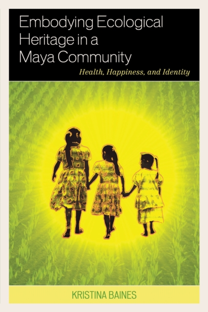 Embodying ecological heritage in a Maya community