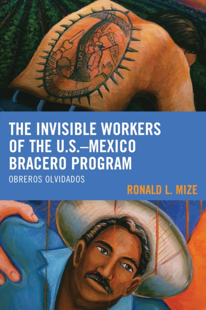 The invisible workers of the U.S.-Mexico Bracero program