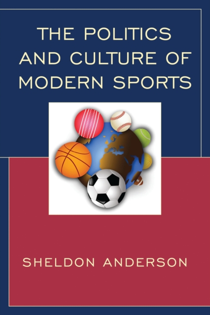 The politics and culture of modern sports
