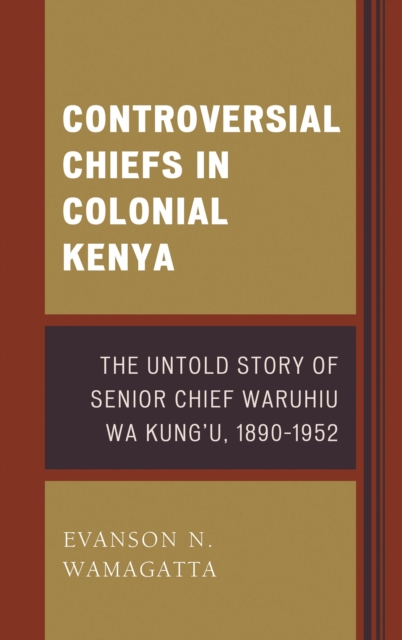 Controversial chiefs in colonial Kenya