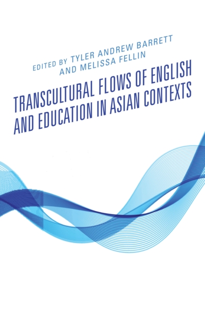Transcultural flows of English and education in Asian contexts