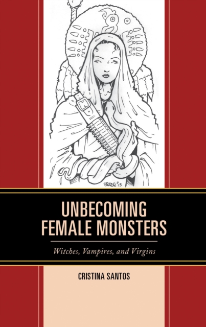 Unbecoming female monsters