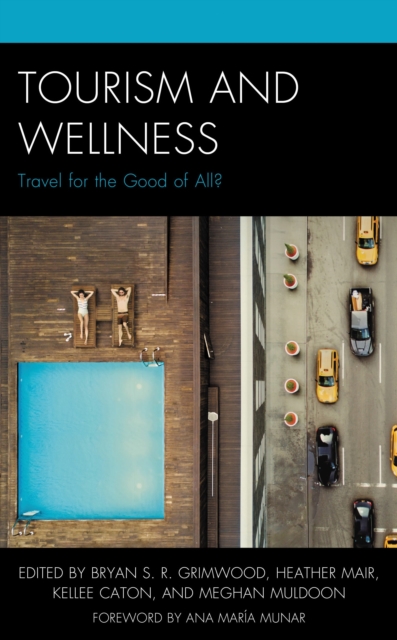Tourism and wellness : travel for the good of all?
