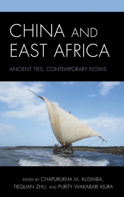 China and East Africa : ancient ties, contemporary flows
