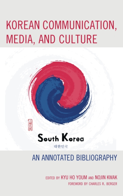 Korean communication, media, and culture : an annotated bibliography