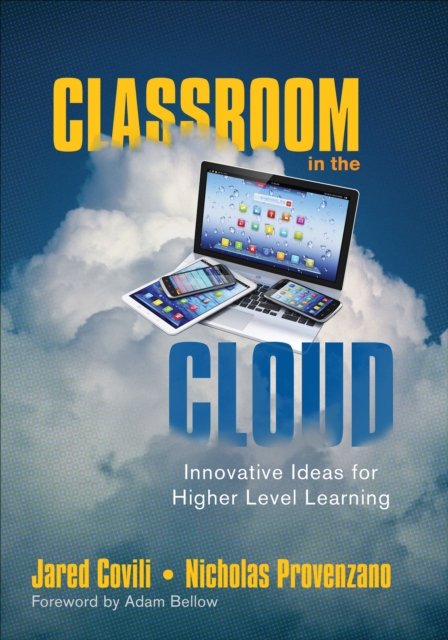Classroom in the cloud : innovative ideas for higher level learning