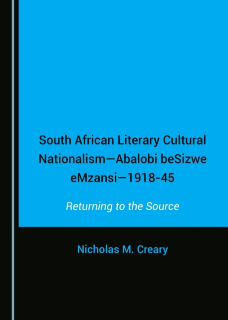 South African Literary Cultural Nationalism--Abalobi BeSizwe EMzansi--1918-45