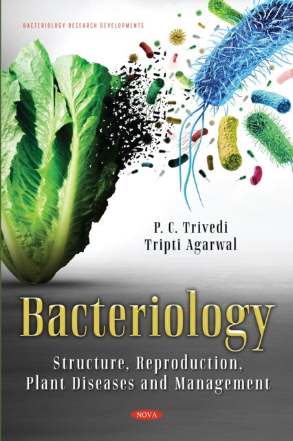 Bacteriology : structure, reproduction, plant diseases and management