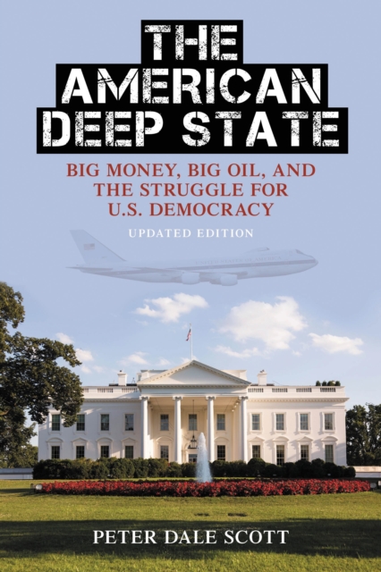 The American deep state: big money, big oil, and the struggle for U.S. democracy