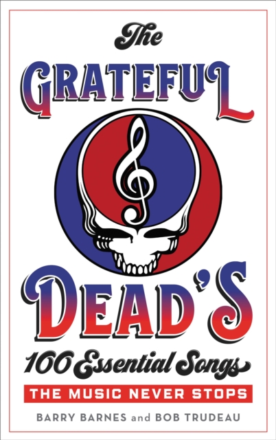 The Grateful Dead's 100 Essential Songs