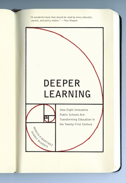 Deeper learning : how eight innovative public schools are transforming education in the twenty-first century