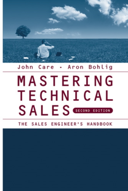 Mastering technical sales: the sales engineer's handbook