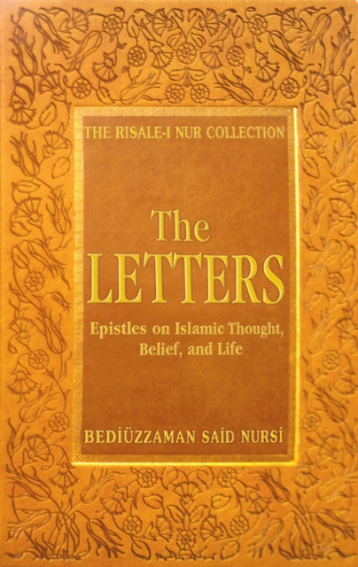 The letters: epistles on Islamic thought, belief, and life