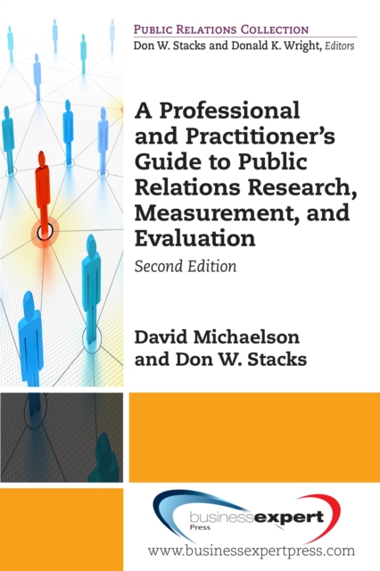 A professional and practitioner's guide to public relations research, measurement, and evaluation