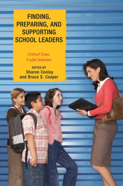 Finding, preparing, and supporting school leaders