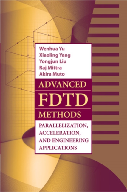 Advanced Fdtd Methods: Parallelization, Acceleration, and Engineering Applications