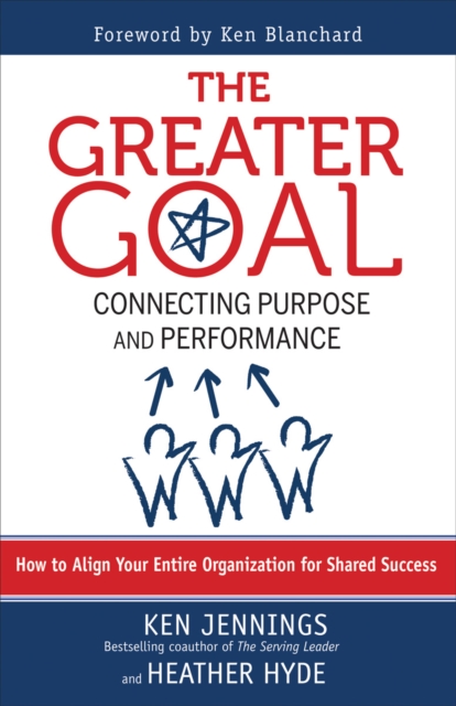 The greater goal : connecting purpose and performance