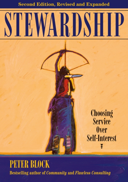 Stewardship : choosing service over self-interest