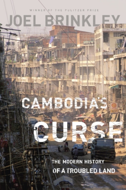 Cambodia's curse : the modern history of a troubled land