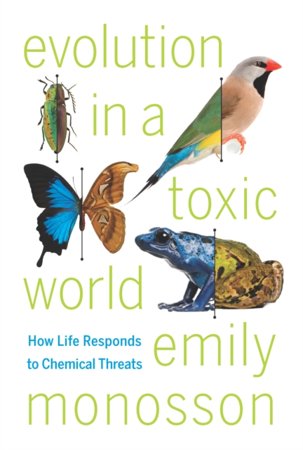 Evolution in a toxic world : how life responds to chemical threats