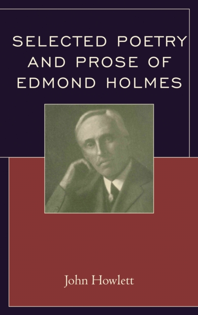 Selected poetry and prose of edmond holmes