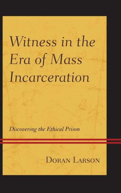 Witness in the Era of Mass Incarceration