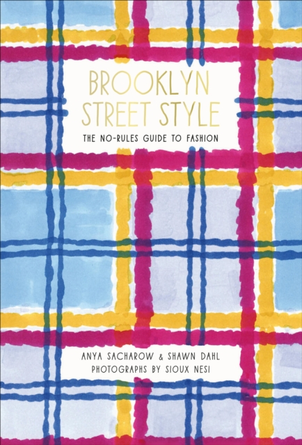 Brooklyn street style : the no-rules guide to fashion