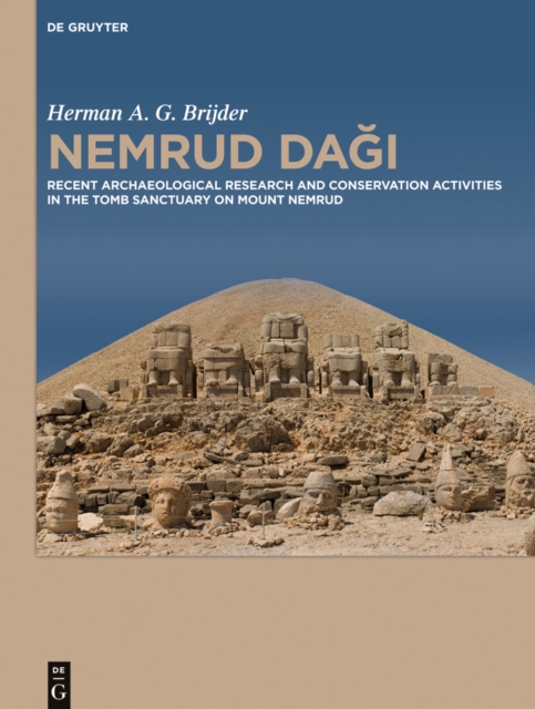 Nemrud Dagi: recent archaeological research and conservation activities in the tomb sanctuary on Mount Nemrud