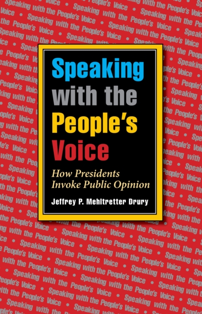 Speaking with the people's voice : how presidents invoke public opinion
