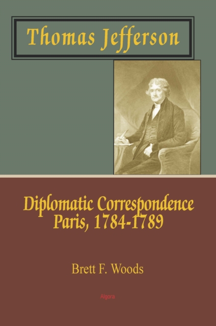 Thomas Jefferson: diplomatic correspondence, Paris, 1784-1789