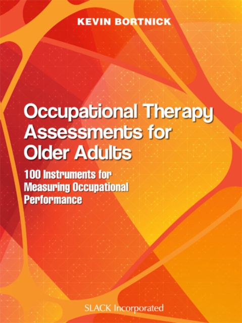 Occupational Therapy Assessment for Older Adults: 100 Instruments for Measuring Occupational Performance