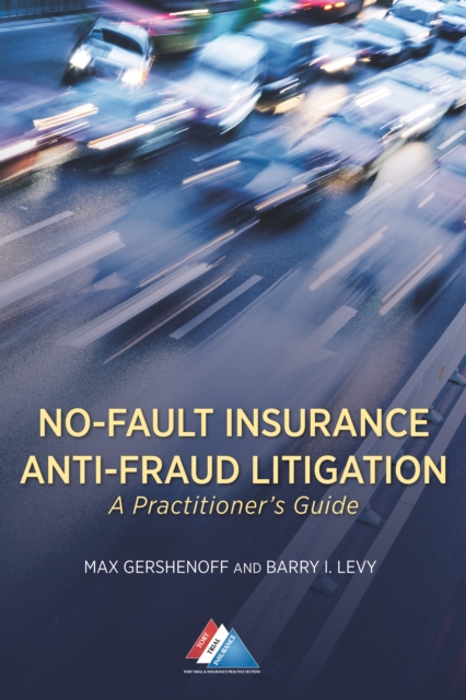 No-fault insurance anti-fraud litigation: a practitioner's guide