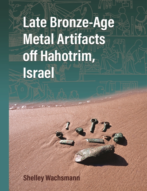 Late Bronze-Age Metal Artifacts off Hahotrim, Israel