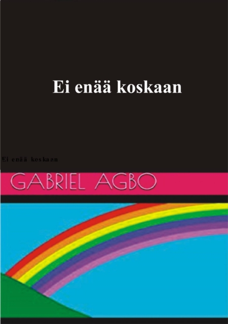 Ei enaa koskaan!