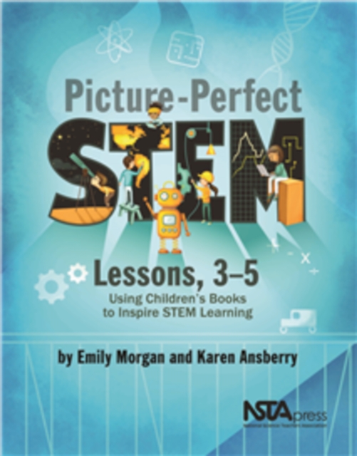 Picture-Perfect STEM Lessons, 3-5