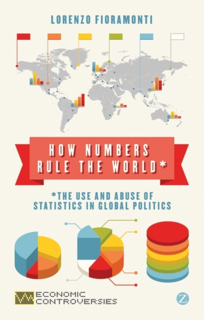 How numbers rule the world the use and abuse of statistics in global politics