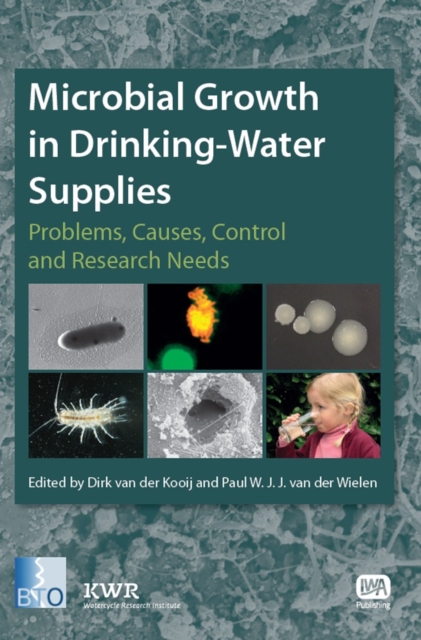 Microbial Growth in Drinking-Water Supplies - Problems, Causes, Control and Research Needs