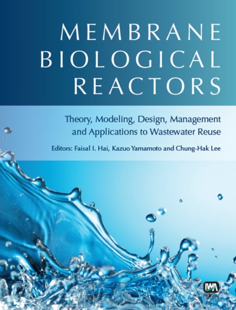 Membrane Biological Reactors - Theory, Modeling, Design, Management and Applications to Wastewater Reuse
